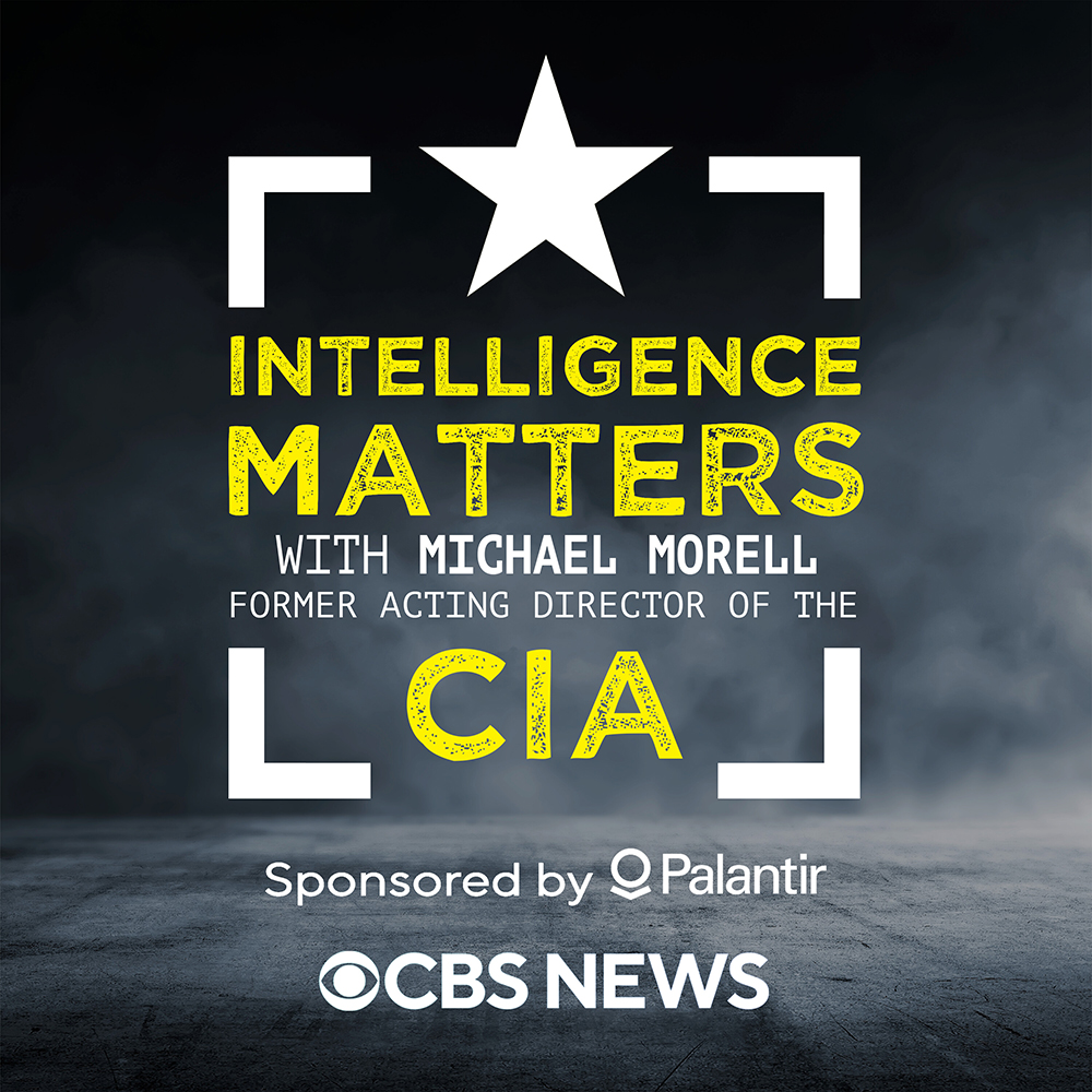 CBS News Podcast Intelligence Matters: China's ambitions in the world and what they mean to U.S.