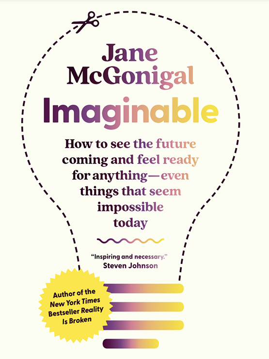 Imaginable: How to See the Future Coming and Feel Ready for Anything