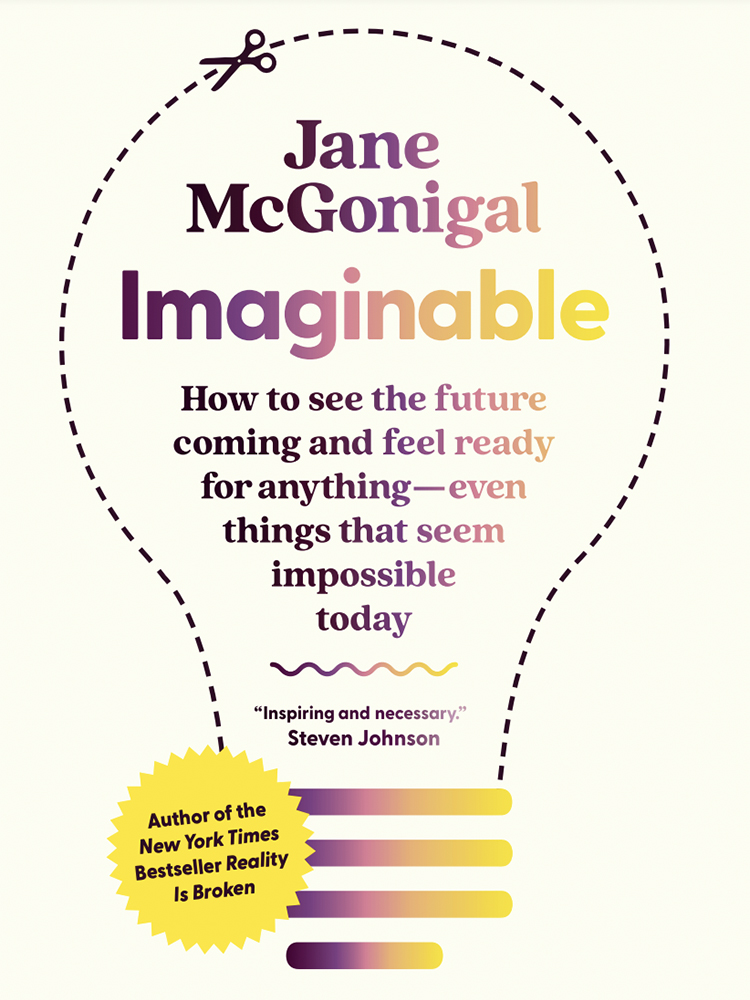 Imaginable: How to See the Future Coming and Feel Ready for Anything