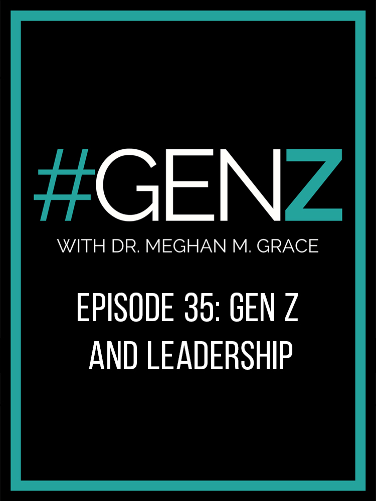 GenZ podcast Gen Z and Leadership 