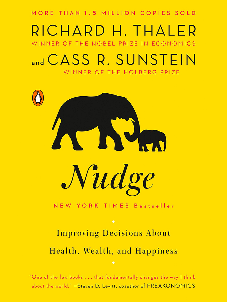 Nudge: Improving Decisions About Health, Wealth, and Happiness