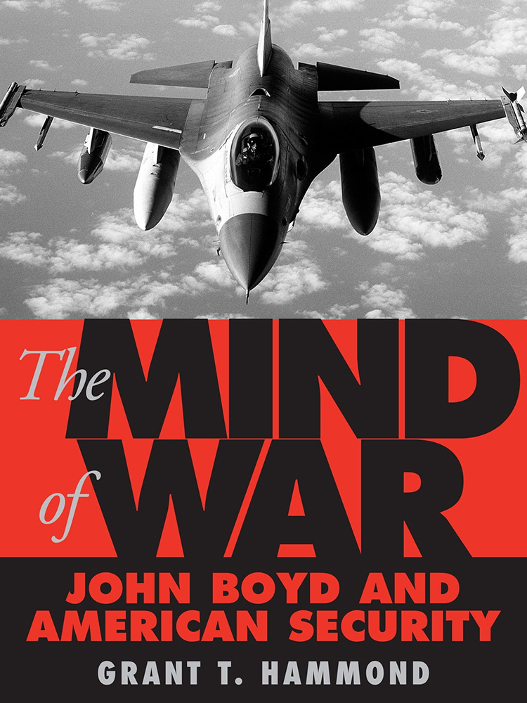 The Mind of War: John Boyd and American Security