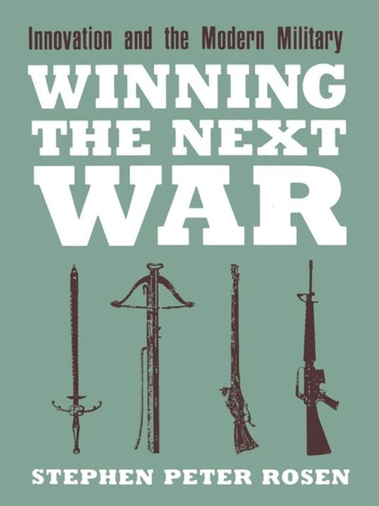 Winning the Next War: Innovation and the Modern Militar