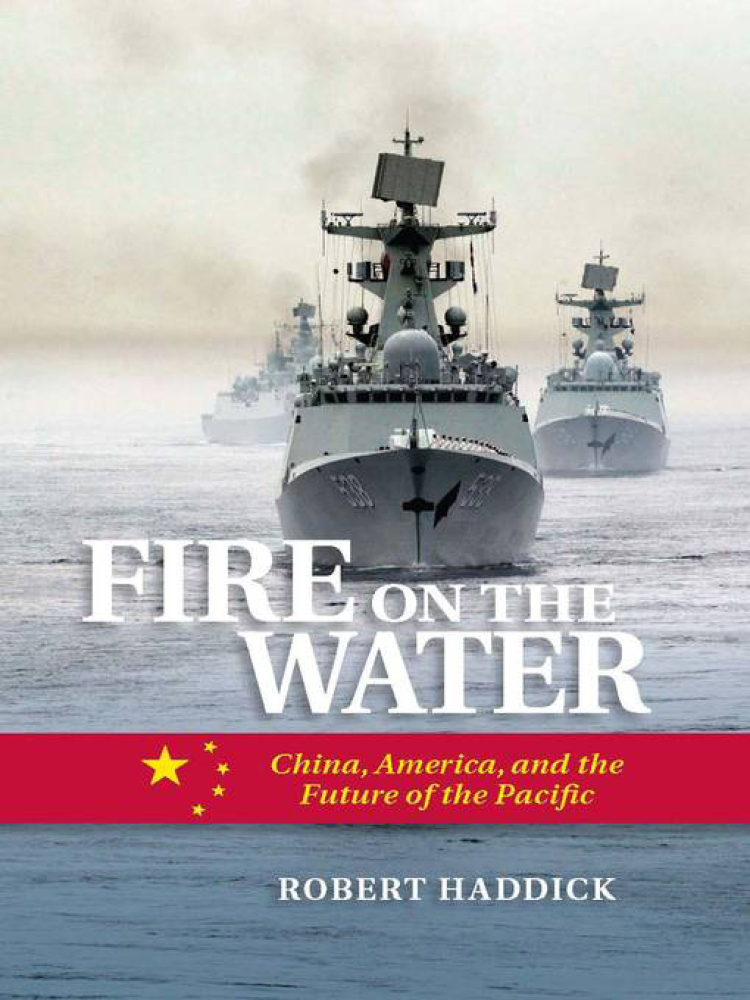 Fire on the Water: China, America, and the Future of the Pacific