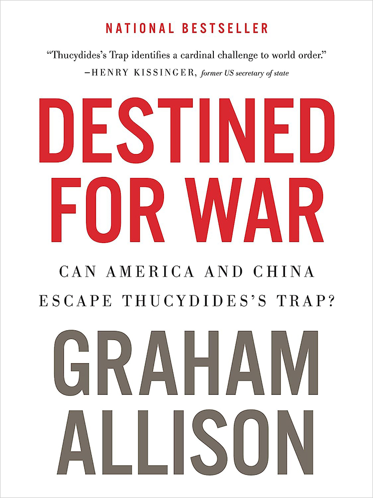 Destined For War: Can America and China Escape Thucydides's Trap?