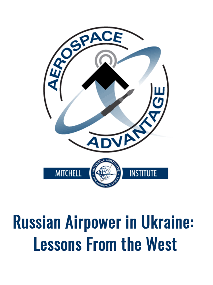 Russian Airpower in Ukraine: Lessons From the West – The Aerospace Advantage